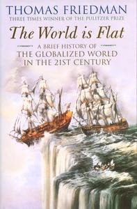 The World is Flat: A Brief History of the Globalized World in the Twenty-first Century von Penguin Uk